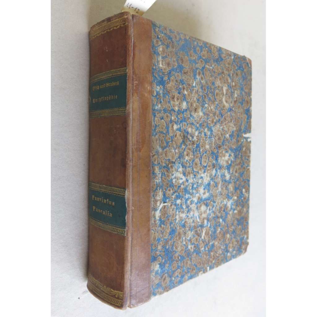Allgemeine Encyklopädie der Wissenschaften und Künste ... Dritte Section 0-Z, Elfter Theil: Panvinius - Parczenzew [a] Zwölfter Theil: Pardaillan - Pascalia [staré tisky, vazba kůže, encyklopedie]