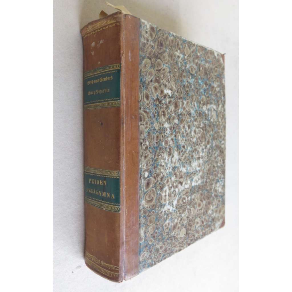 Allgemeine Encyklopädie der Wissenschaften und Künste ... Dritte Section 0-Z, Fünfzehnter Theil: Peiden - Pendulinus [a] Sechszehnter Theil: Peneda - Perigymna [staré tisky, vazba kůže, encyklopedie]