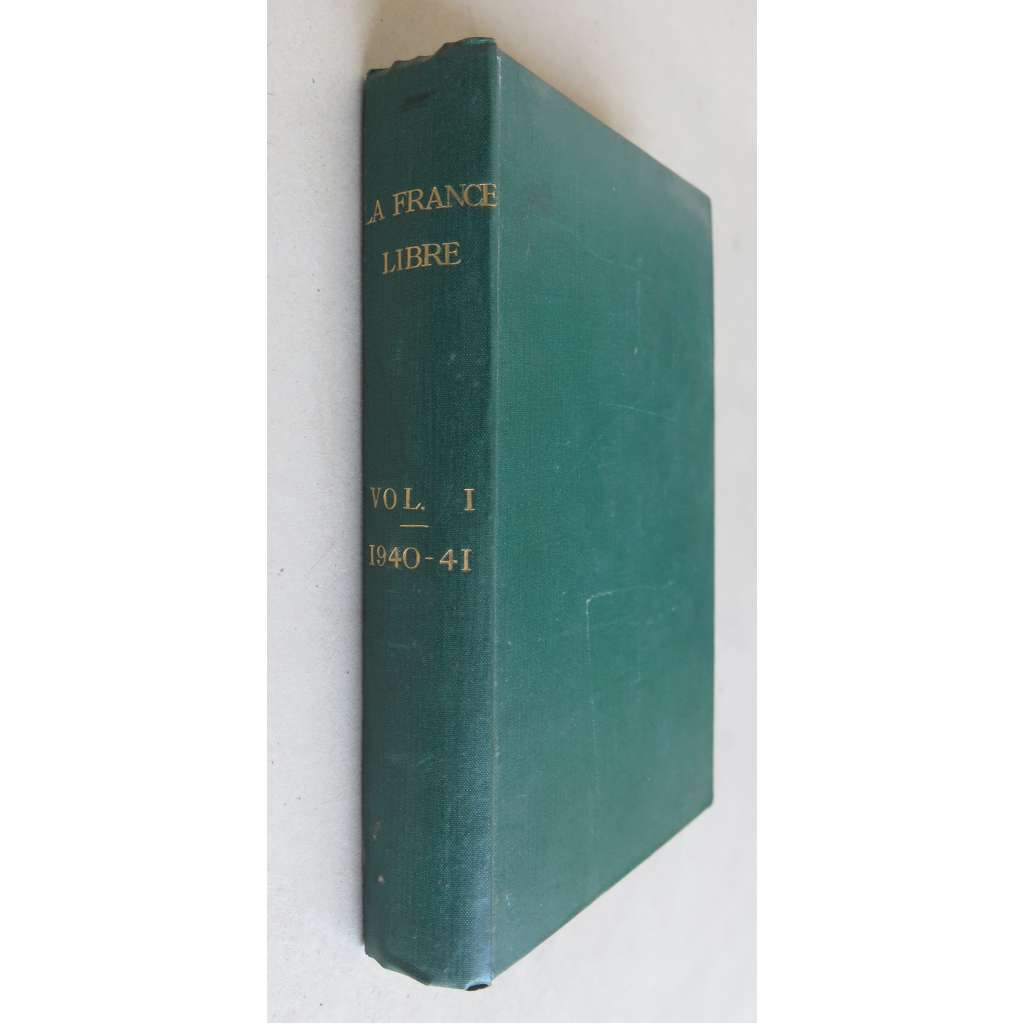 La France libre. Liberté - égalité - fraternité; vol. 1 (1940-41)	[exil, Francie, 2. světová válka]