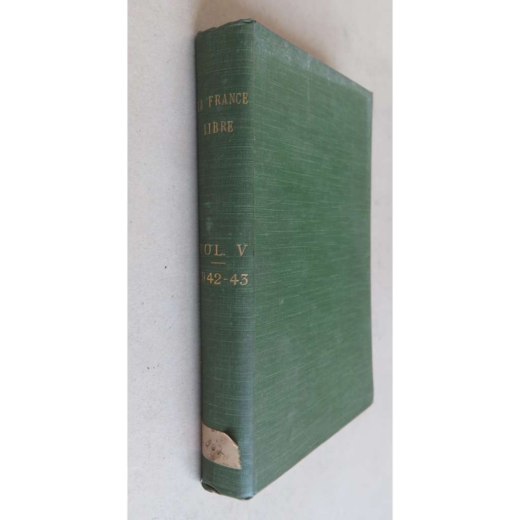 La France libre. Liberté - égalité - fraternité; vol. 5 (1942-43) [exil, Francie, 2. světová válka]