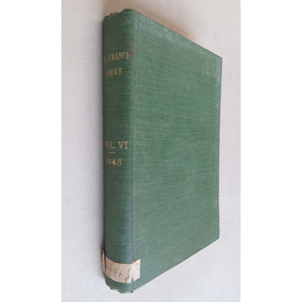 La France libre. Liberté - égalité - fraternité; vol. 6 (1943) [exil, Francie, 2. světová válka]