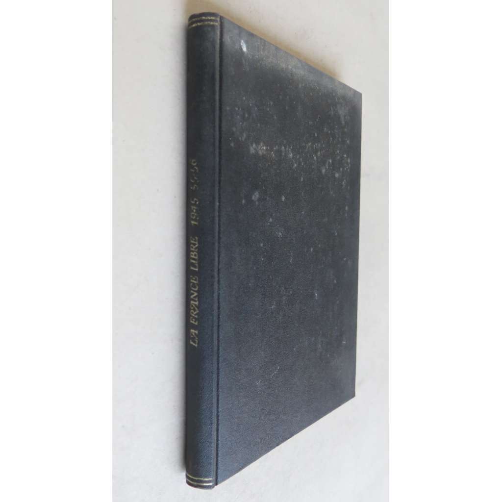 La France libre. Liberté - égalité - fraternité; vol. 10/ No. 55, 56 (1945) [exil, Francie, 2. světová válka]