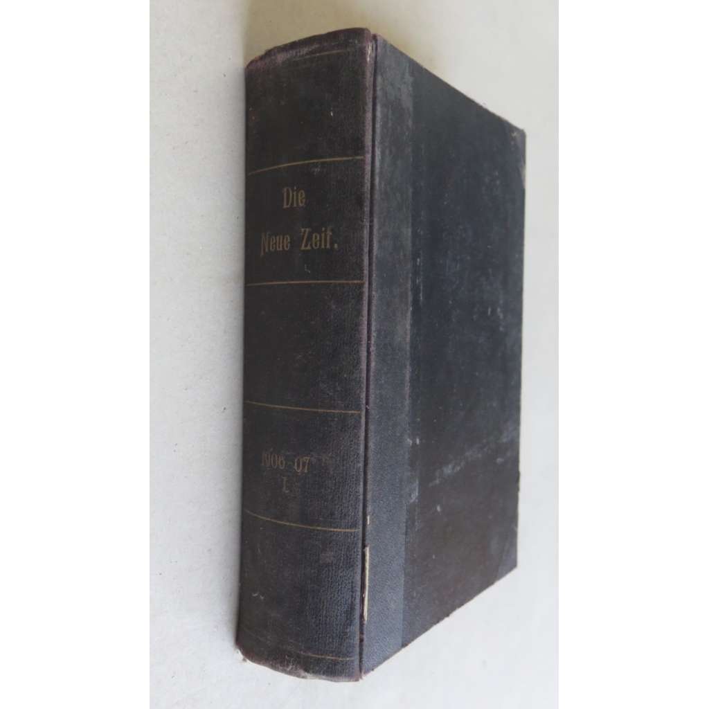 Die Neue Zeit. Wochenschrift der deutschen Sozialdemokratie; Fünfundzwanzigster Jahrgang, Erster Band 1907 [komplet, č. 1-26, politika, kultura, sociální demokracie]