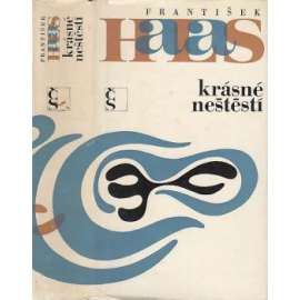 Krásné neštěstí - František Halas - dílo, sv. 1 - (Sépie, Kohout plaší smrt, Tvář a Hořec, básně z rukopisů)