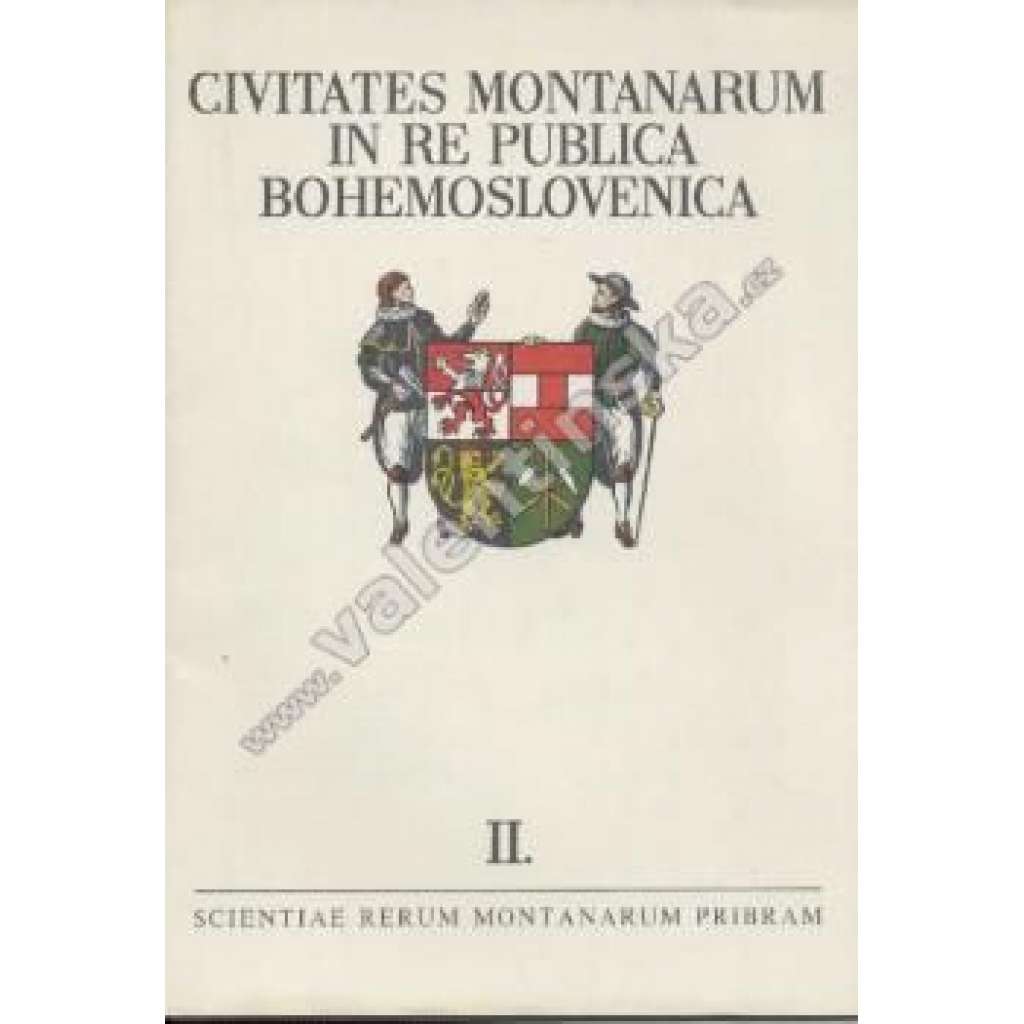 Civitates montanarum in re publica bohemoslovenica, II. (hornictví, heraldika, erby, znaky měst, mj. Krásno, Štěchovice, Krásná Hora, Rýmařov, Moravský Beroun)
