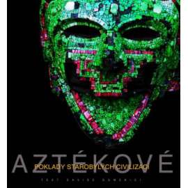 Aztékové - Poklady starobylých civilizací