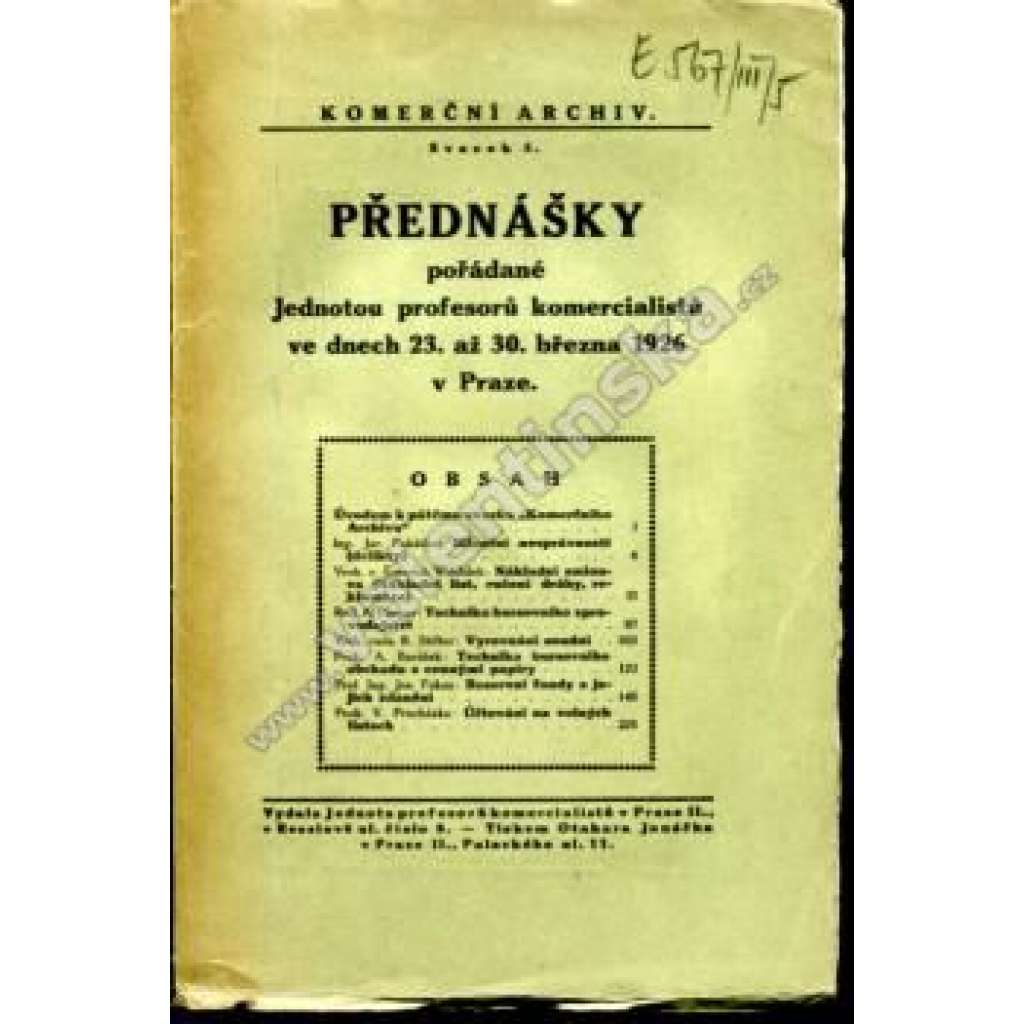 Přednášky pořádané Jednotou profesorů komercialistů ve dnech 23. až 30. března 1926 (přednášky, mj. Bilanční nesprávnosti, Nákladní smlouva, Technika bursovního zpravodajství, Reservní fondy)