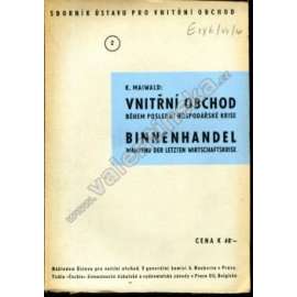 Vnitřní obchod během poslední hospodářské krise (edice: Sborník Ústavu pro vnitřní obchod, sv. 2) [ekonomie, krize, protektorát]