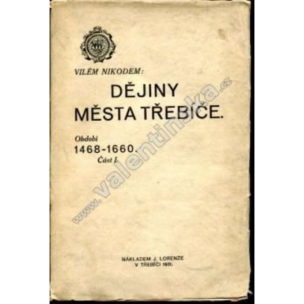 Dějiny města Třebíče (1468 - 1660, část I.) Město Třebíč a jeho historie