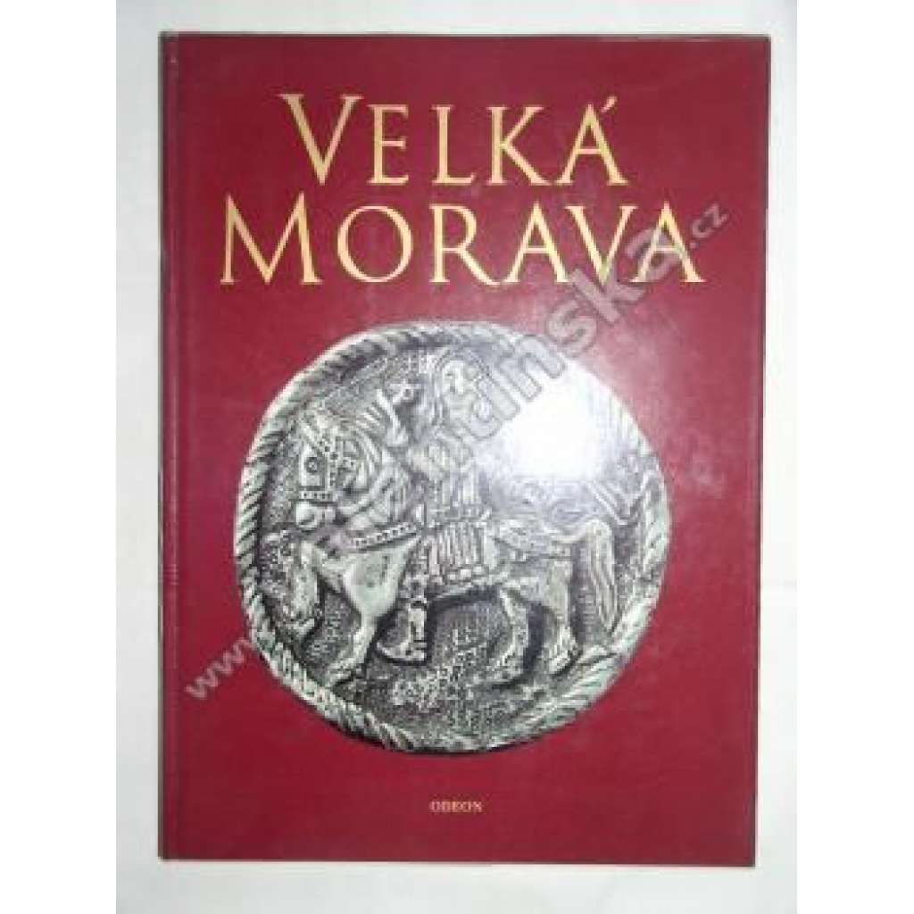 Velká Morava. Doba a umění  - - - (HOL)