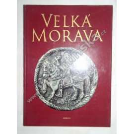Velká Morava - Doba a umění [Z obsahu: velkomoravské umění a řemesla, Mojmírovci, Mikulčice, Rostislav a Svatopluk, Cyril a Metoděj, Slované a jejich říše ve středověku; archeologické nálezy]
