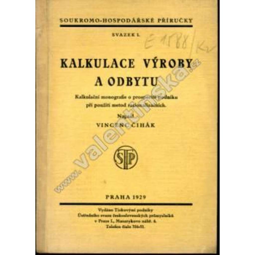 Kalkulace výroby a odbytu (edice: Soukromé hospodářské příručky, sv. 1) [účetnictví, ekonomie, obchod, průmysl - první republika]