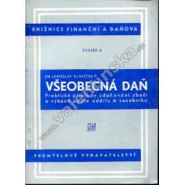 Všeobecná daň (edice: Knižnice finanční a daňová, sv. 6) [daně, mj. i dřevo, auto, uhlí - komunismus]