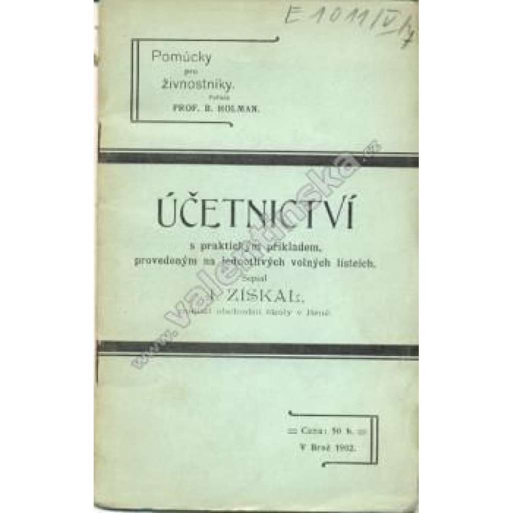 Účetnictví. S praktickým příkladem provedeným na jednotlivých volných lístcích (edice: Pomůcky pro živnostníky) [příručka, Rakousko Uhersko]