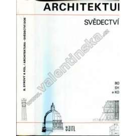 Architektura - svědectví dob [Přehled vývoje stavitelství a architektury, stavební slohy, stavby, domy, památky, kostely, zámky, pravěk, starověk, středověk, románský sloh, gotika, renesance, baroko, moderní architektonické prvky]