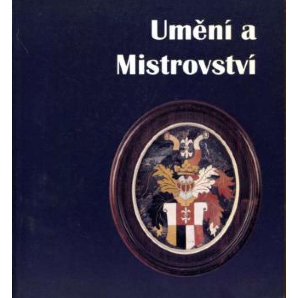 Umění a Mistrovství. Pražská malířská bratrstva 1348 - 1783