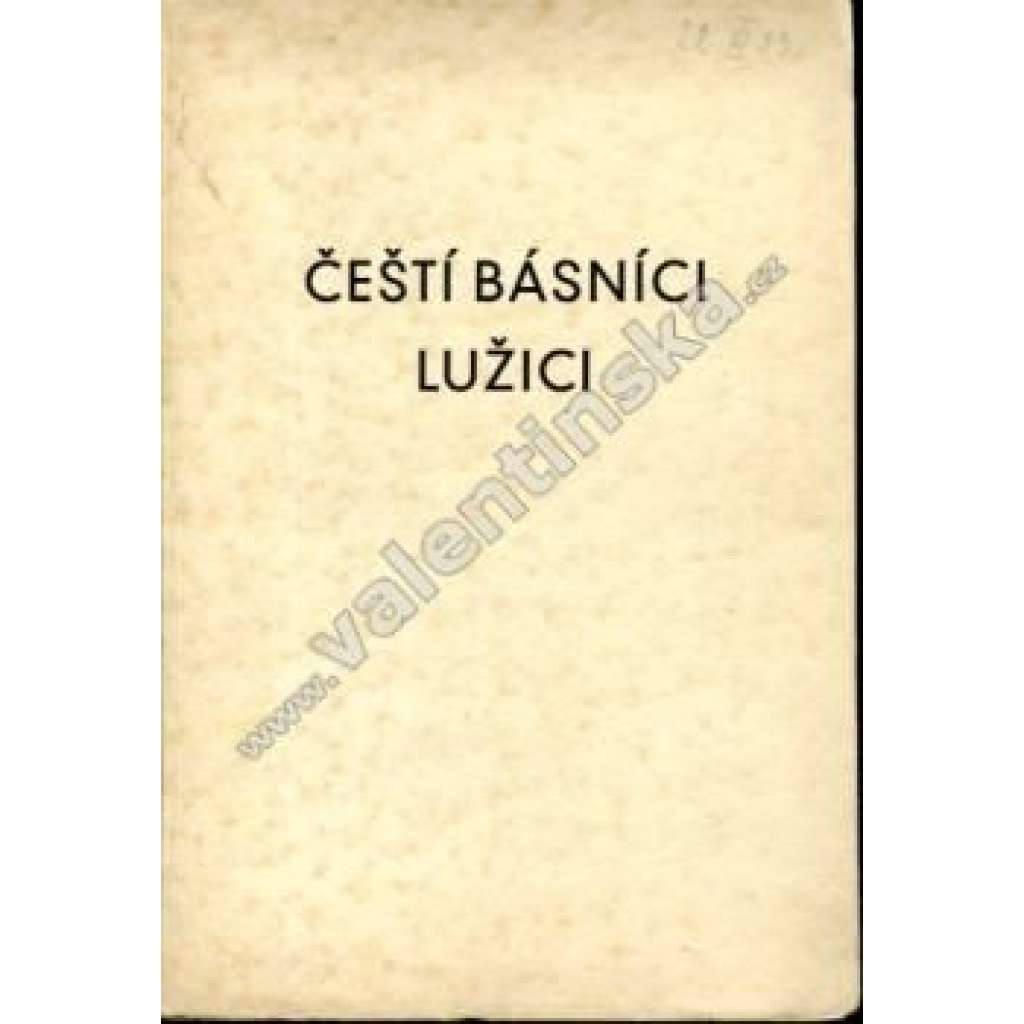 Čeští básníci Lužici (Lužice, Lužičtí srbové, poezie, mj. A. Klášterský - Lužici; E. Krásnohorská - Pozdrav z Čech; J. Pelíšek - Lužickým Srbům; R. Medek - Lužici)