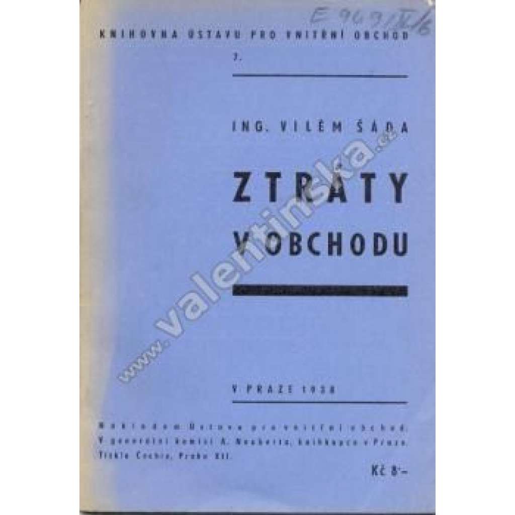 Ztráty v obchodu (edice: Knihovna Ústavu pro vnitřní obchod, sv. 7) [obchod, mj. nedostatky zaměstnanců, neúčelné používání reklamy]