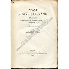 Život starých Slovanů (Slovanské starožitnosti. Základy kulturních starožitností slovanských, dílu III. sv. 2.) [Slované, historie, archeologie, Rusko, Ukrajina, Polsko