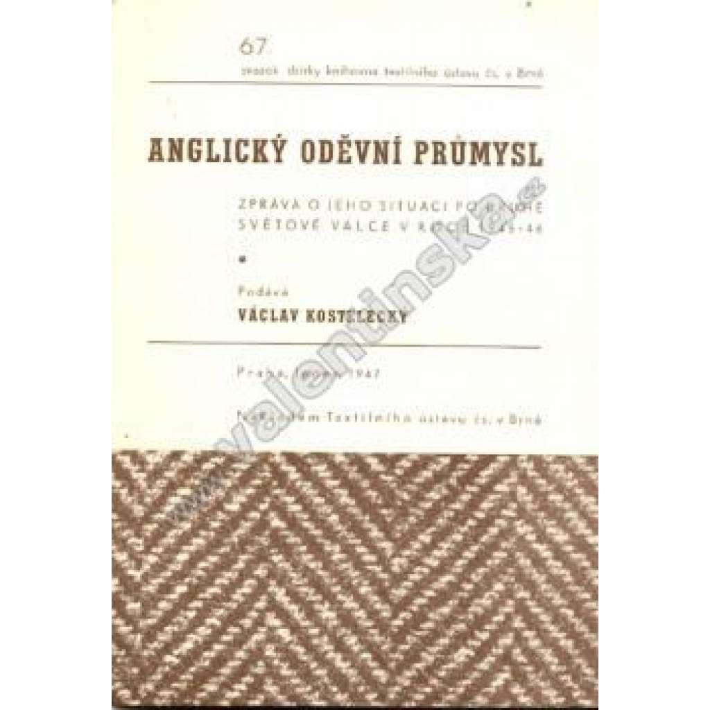 Anglický oděvní průmysl. Zpráva o jeho situaci po druhé světové válce v r. 1945-46 (Anglie, textil, textilní průmysl)