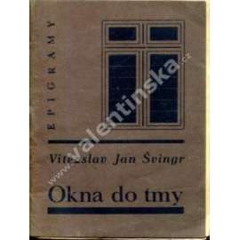 Okna do tmy. Epigramy (poezie, podpis Vítězslav Jan Švingr)