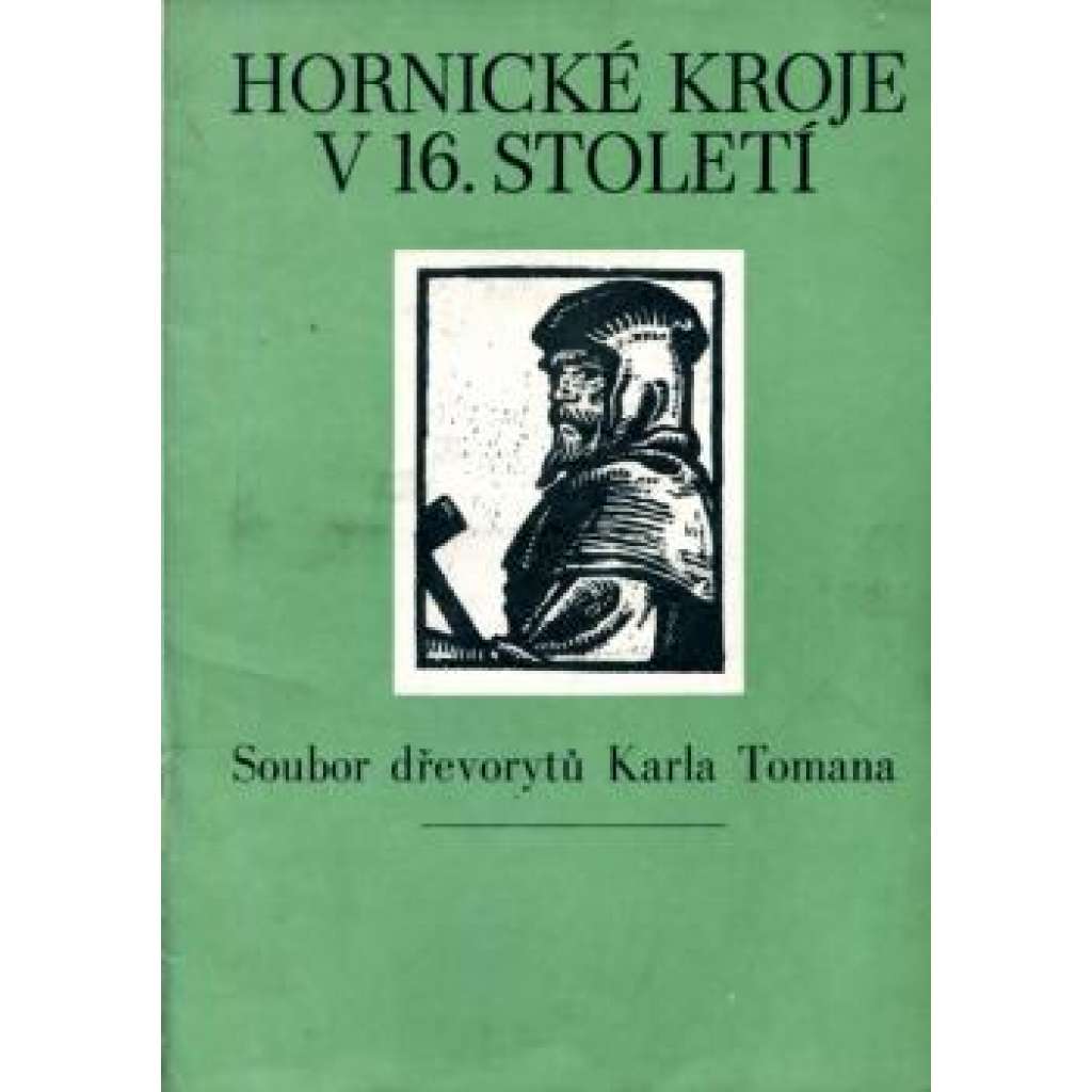 Hornické kroje v 16. století - Soubor 10 reprodukcí dřevorytů K. Tomana (hornictví - oděvy)