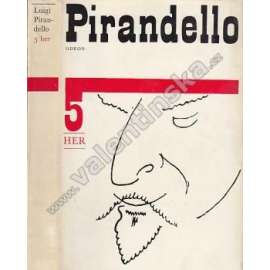 5 her a jedna aktovka [Luigi Pirandello - divadelní hry Sicilská komedie, Diplom, V rukavičkách, Šest postav hledá autora, Jindřich IV., Nahé odívání]