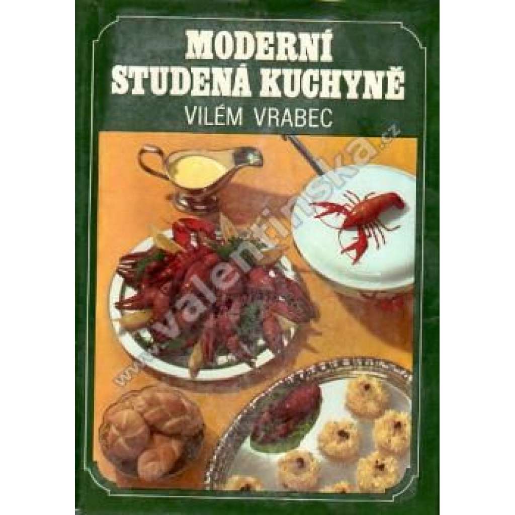 Moderní studená kuchyně (kuchařka, recepty, studená jídla, saláty, těsto)
