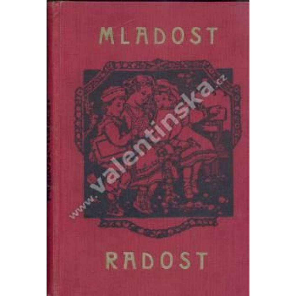 Mladost-radost neboli Dítky naše naděje, svazek 1 (poezie, próza, dětská literatura)