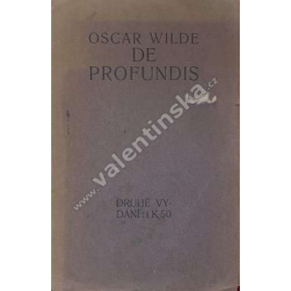 De Profundis. Zápisky ze žaláře v Readingu a čtyři listy (edice: Knihy dobrých autorů) [Dopisy z vězení, autobiografie Oscar Wilde; ilustrace M. Klicman]