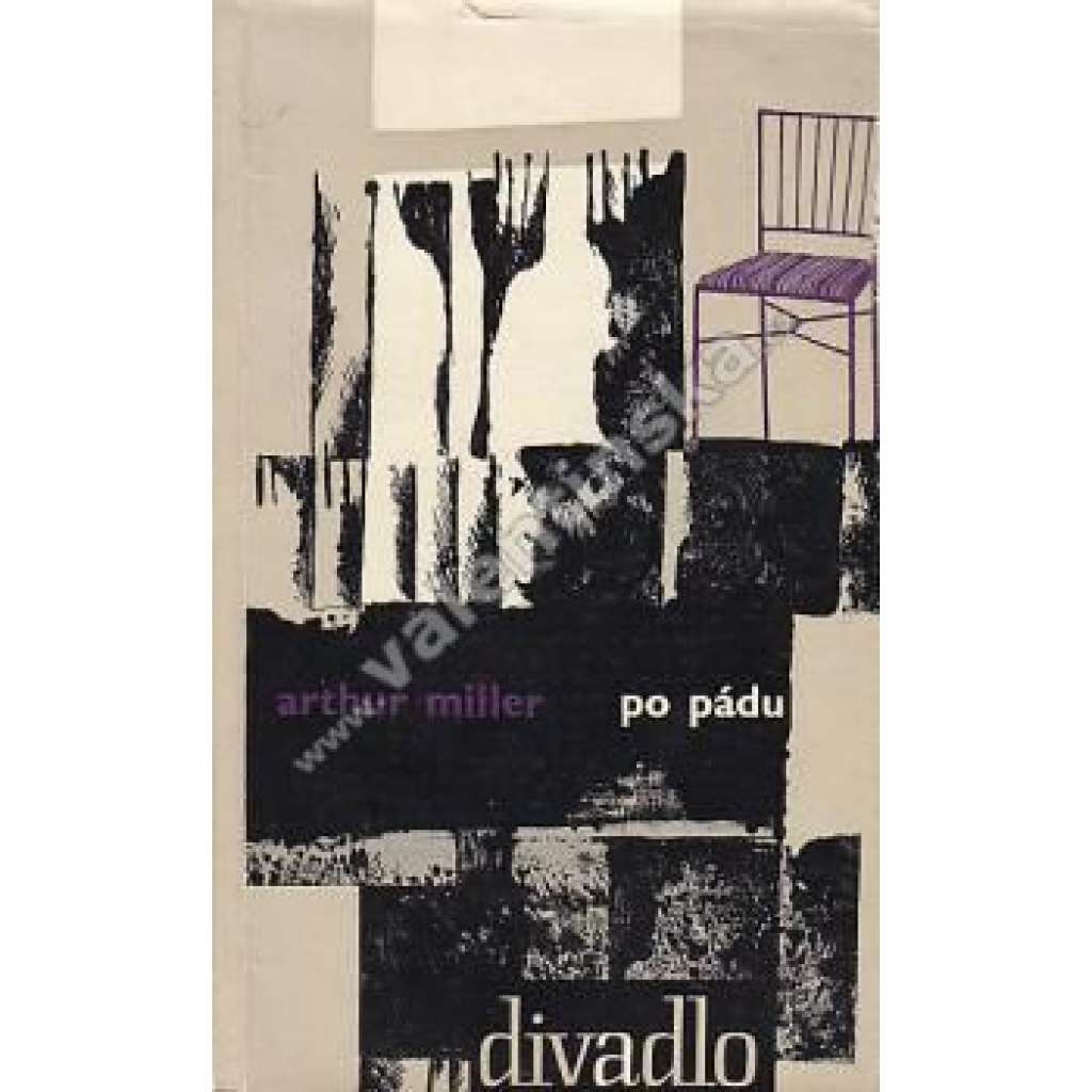 Po pádu (edice: Divadlo, sv. 80) [divadelní hra, autobiografie]