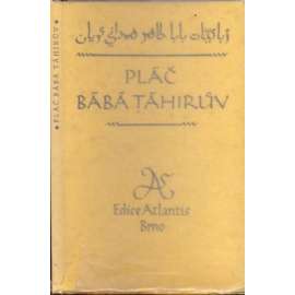 Pláč Bábá Táhirův čili Rubá’iját Bábá Táhira Hamadáni (edice: Edice Atlantis, sv. 40) [Persie, bibliofilie]