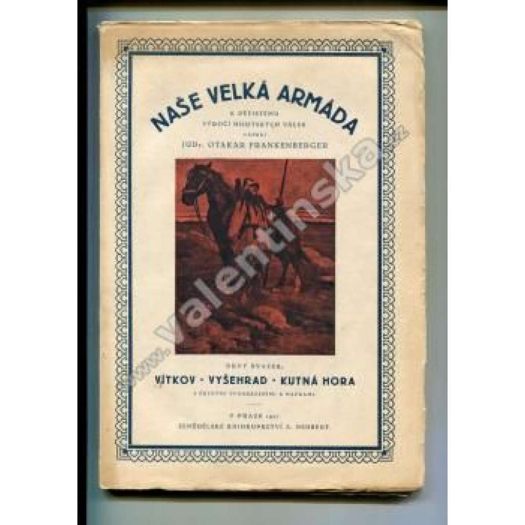 Naše velká armáda, svazek 1-3 (husitské války, husitství, historie, mj. Vítkov, Vyšehrad, Kutná Hora; Karlův Týn, Malešov, Ústí; Tachov, Domažlice, Lipany)