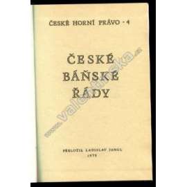 České horní právo 4. České báňské řády (hornictví, stříbro, právo) [Obsah: zákony upravující dolování stříbra v raném novověku; německé jihlavské právo pro stříbrné doly apod.]