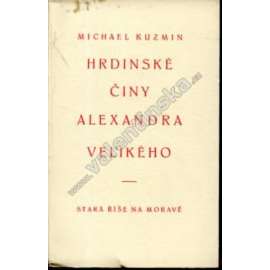 Hrdinské činy Alexandra Velikého (edice: Dobré dílo, sv. 104) [Alexandr Veliký, bibliofilie; Stará Říše]