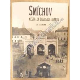 Smíchov - město za Újezdskou branou