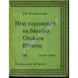 Hrst vzpomínek na básníka Otokara Březinu (Otokar Březina, vzpomínky, bibliofilie)