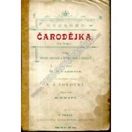 Čarodějka (La bruja). Velká národní zarzuela o 3 dějstvích a 5 obrazech (divadelní hra, drama, Španělsko)