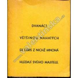 Dvanáct většinou nahatých ex libris, z nichž mnohá hledají svého majitele (linoryt, exlibris, erotika, ilustrace V. Hřímalý)