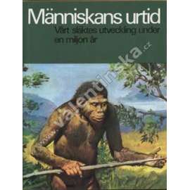 Människans urtid (Člověk v pravěku, pravěk, archeologie; ilustrace Zdeněk Burian)