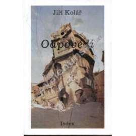 Odpovědi - Jiří Kolář (autobiografie, exilové vydání, Index; ilustrace - koláž Jiří Kolář, mj. Kafkova Praha - muchláž)