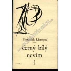 Černý bílý, nevím (poezie, bibliofilie, Index, exilové vydání; obálka Jan Kotík)