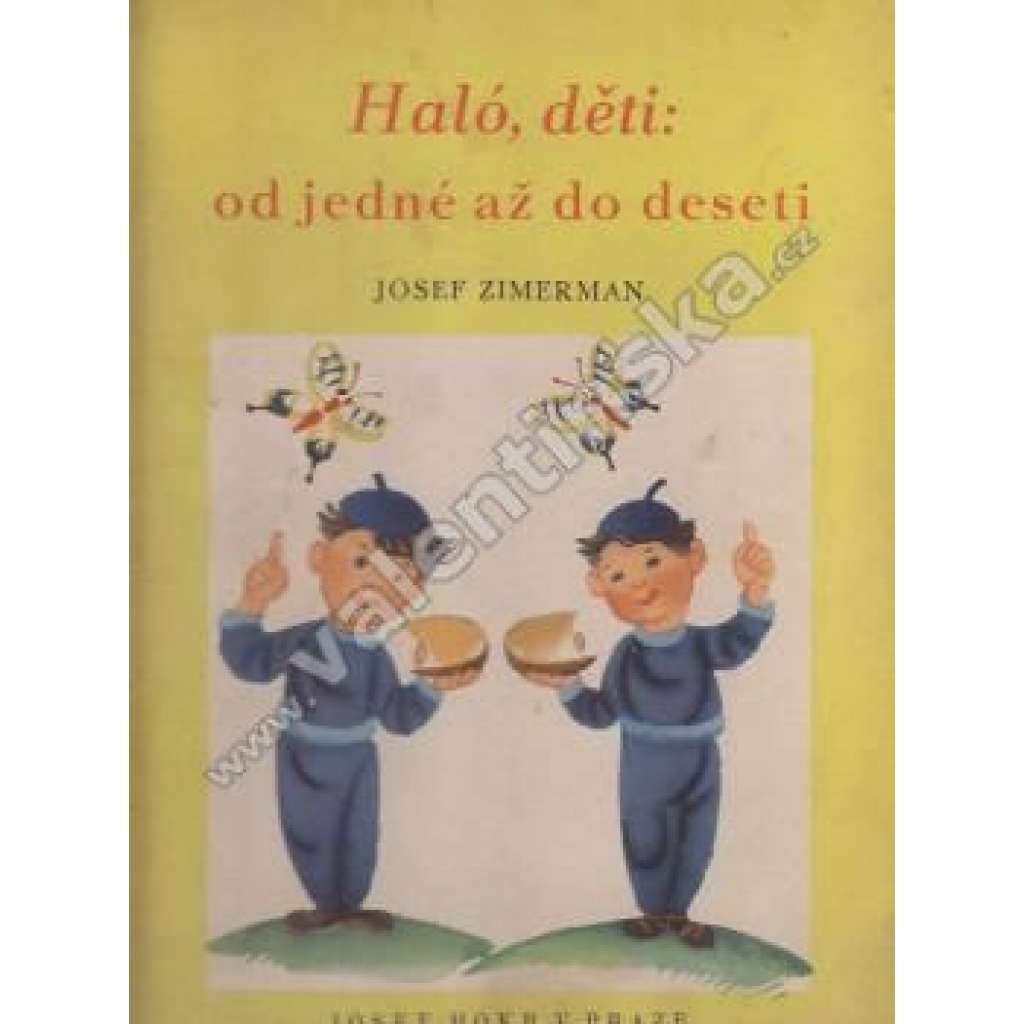 Haló, děti: od jedné až do deseti (pohádky, poezie, čísla; ilustrace Antonín Pospíšil)