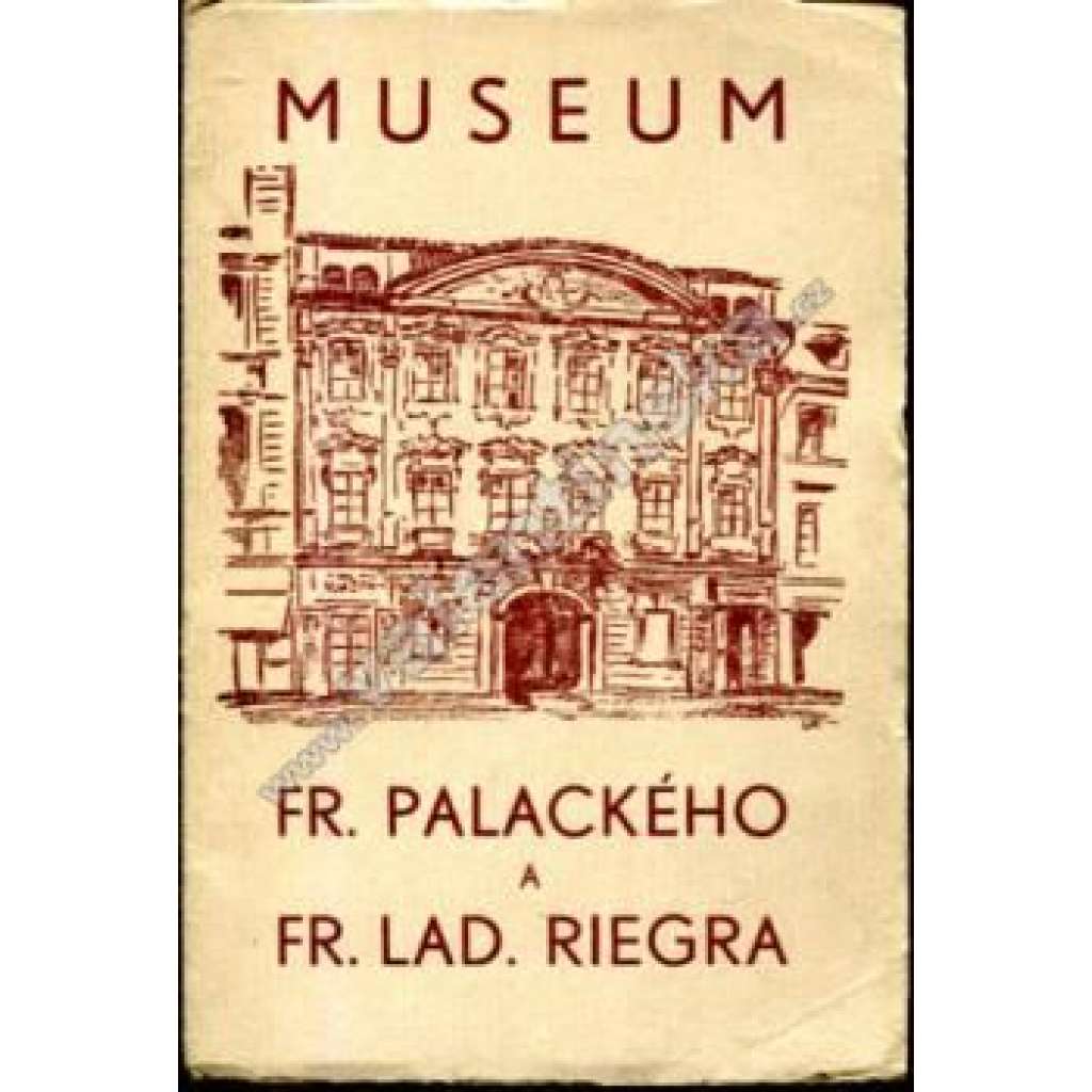 Museum Fr. Palackého a Fr. Lad. Riegra (Muzeum, František Palacký, František Ladislav Rieger, Praha)