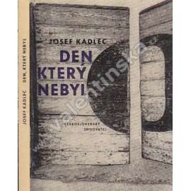 Den který nebyl Prózy 1962-1964 (povídky; fotografie Miroslav Jodas; obálka Libor Fára)