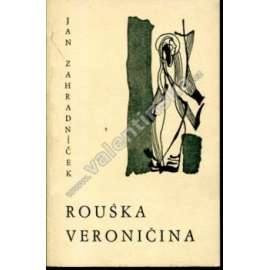 Rouška Veroničina a básně z pozůstalosti (Jan Zahradníček, exil, Řím 1968, edice Vigilie)
