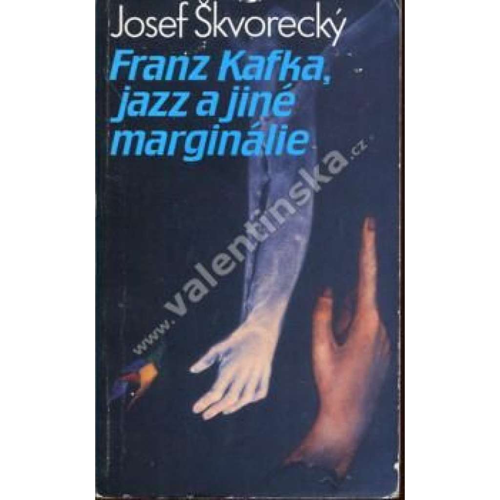 Franz Kafka, jazz a jiné marginálie (jazz, film, literatura, politika; exil Sixty-Eight Publisher, mj. Jaroslav Seifert, Bohumil Hrabal)