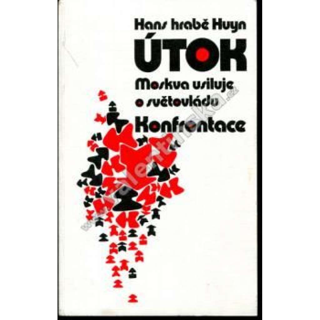 Útok (exil) Moskva usiluje o světovládu [Z obsahu: politika Sovětského svazu, Rusko, východní Evropa, zahraniční politika SSSR]