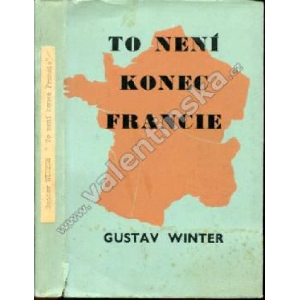 To není konec Francie  (exil. vydání Čechoslovák) [druhá světová válka, politika]