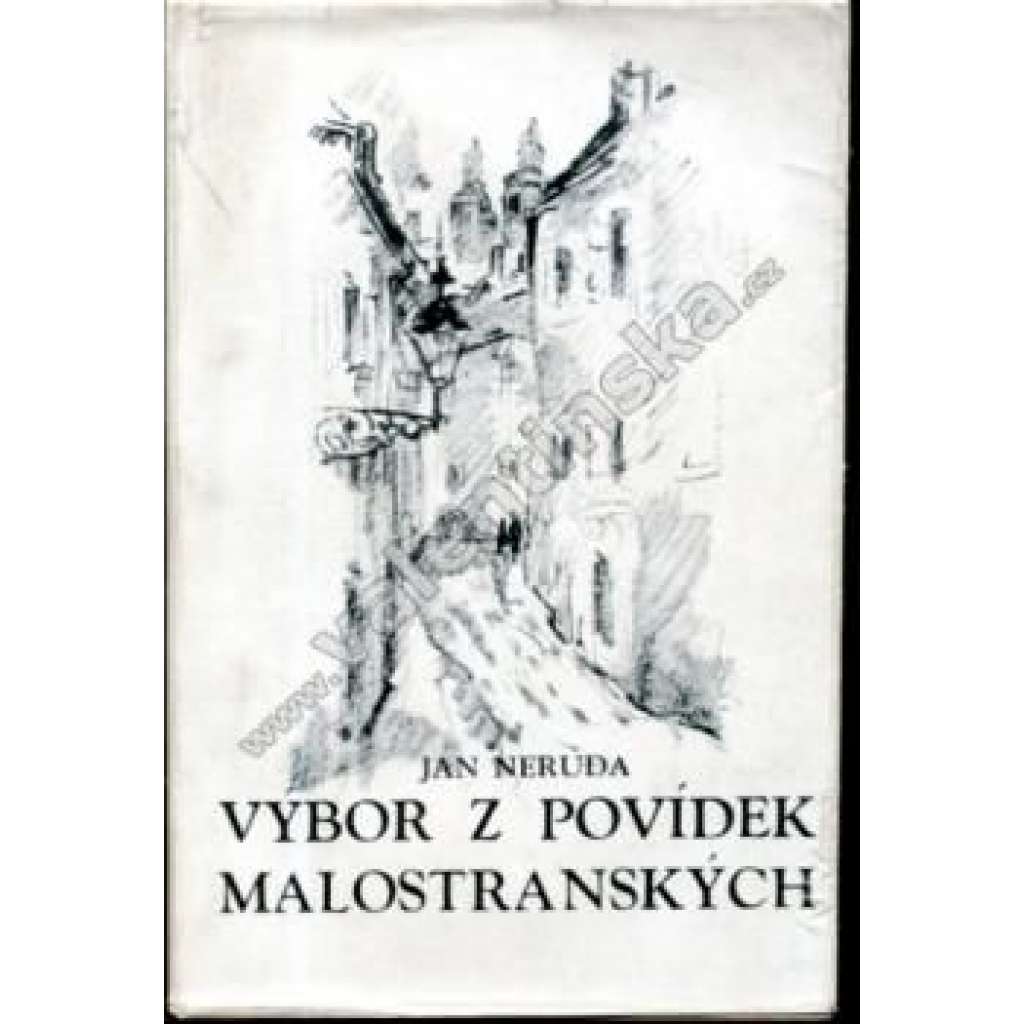 Výbor z Povídek malostranských (Povídky malostranské, mj. Týden v tichém domě, Hastrman, Přivedla žebráka na mizinu, Svatováclavská mše, exilové vydání!)